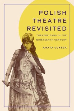 Polish Theatre Revisited - Luksza, Agata