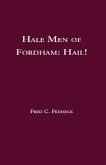 Hale Men of Fordham: Hail!