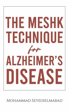 The Meshk Technique for Alzheimer's Disease - Seyedielmabad , Mohammad