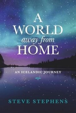 A World Away from Home: An Icelandic Journey Volume 1 - Stephens, Steve