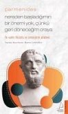 Parmenides - Nereden Basladigimin Bir Önemi Yok, Cünkü Geri Dönecegim Oraya