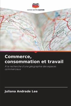 Commerce, consommation et travail - Andrade Lee, Juliana