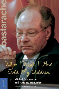 What I Wish I Had Told My Children - Bastarache, Michel; Trépanier, Antoine