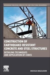 Construction of Earthquake-Resistant Concrete and Steel Structures - Mazloom, Moosa