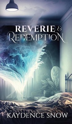 Reverie and Redemption - Snow, Kaydence