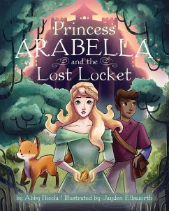 Princess Arabella and the Lost Locket - Nicola, Abby