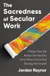 The Sacredness of Secular Work - Bild 1