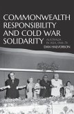 Commonwealth Responsibility and Cold War Solidarity: Australia in Asia, 1944-74