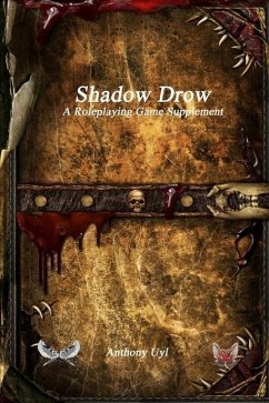 Shadow Drow A Roleplaying Game Supplement - Uyl, Anthony