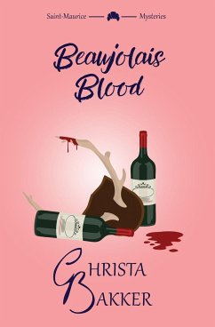 Beaujolais Blood - Bakker, Christa