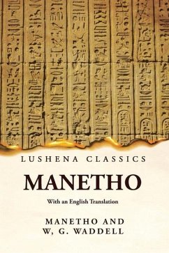 Manetho With an English Translation - Manetho and William Gillan Waddell