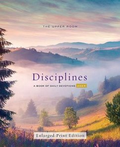 The Upper Room Disciplines 2024, Enlarged Print Edition: A Book of Daily Devotions