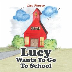 Lucy Wants to Go to School - Poovey, Lisa