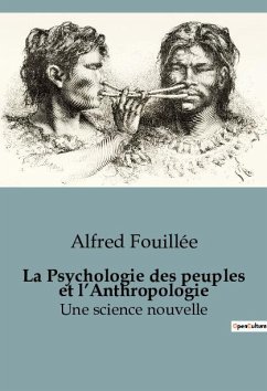 La Psychologie des peuples et l¿Anthropologie - Fouillée, Alfred