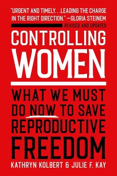 Controlling Women - Kolbert, Kathryn; Kay, Julie F