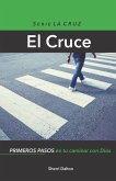 El Cruce: Primeros pasos en su caminar con Dios