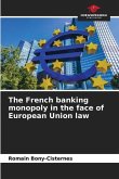 The French banking monopoly in the face of European Union law