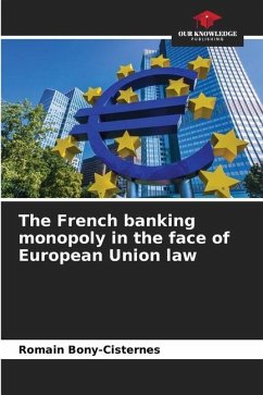 The French banking monopoly in the face of European Union law - Bony-Cisternes, Romain