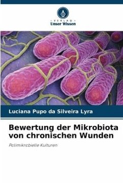 Bewertung der Mikrobiota von chronischen Wunden - Lyra, Luciana Pupo da Silveira