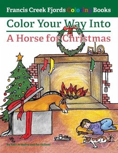 Color Your Way Into A Horse for Christmas - Holland, Pat; Walter, Patti Jo