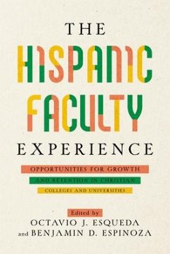 The Hispanic Faculty Experience - Esqueda, Octavio J; Espinoza, Benjamin