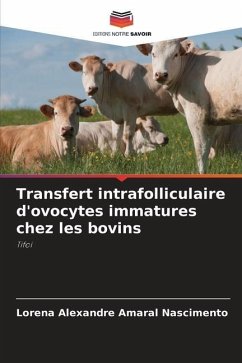 Transfert intrafolliculaire d'ovocytes immatures chez les bovins - Amaral Nascimento, Lorena Alexandre