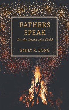 Fathers Speak: On the Death of a Child - Long, Emily