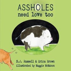 Assholes Need Love Too - Russell, S J; Brown, Erica