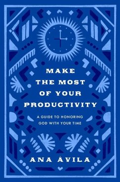 Make the Most of Your Productivity - Avila, Ana