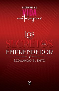 Los Secretos del Emprendedor - Hola Publishing Internacional; Rico Campos, Juan Carlos; Pájaro, Yanet