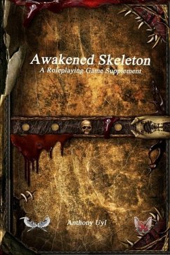Awakened Skeleton A Roleplaying Game Supplement - Uyl, Anthony