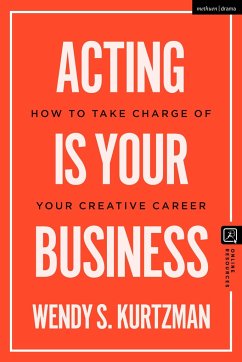 Acting Is Your Business - Kurtzman, Wendy S