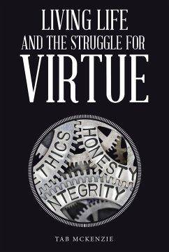 Living Life and the Struggle for Virtue - McKenzie, Tab