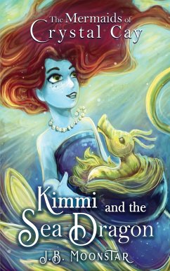 Kimmi and the Sea Dragon - Moonstar, J B