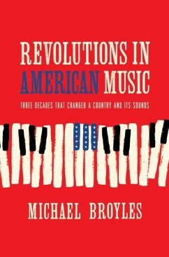 Revolutions in American Music - Broyles, Michael (Florida State University)