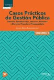 Casos prácticos de gestión publica I : derecho administrativo, recursos humanos y derecho financiero-presupuestario