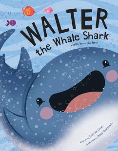 Walter the Whale Shark: And His Teeny Tiny Teeth - Crow, Katrine