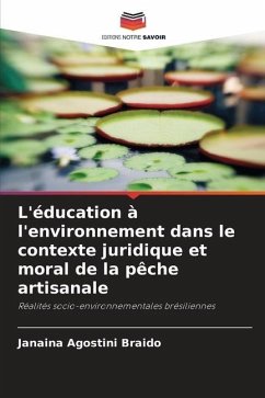L'éducation à l'environnement dans le contexte juridique et moral de la pêche artisanale - Agostini Braido, Janaina