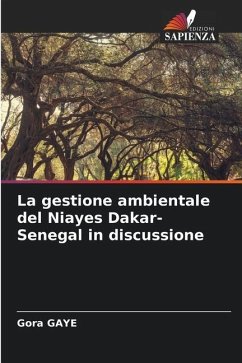 La gestione ambientale del Niayes Dakar-Senegal in discussione - Gaye, Gora