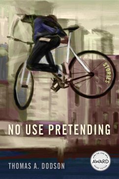 No Use Pretending - Dodson, Thomas A