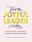 Find the Joyful Leader Within: Banishing Burnout in Early Childhood Education