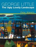 George Little: The Ugly Lovely Landscape