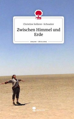 Zwischen Himmel und Erde. Life is a Story - story.one - Sollerer-Schnaiter, Christine