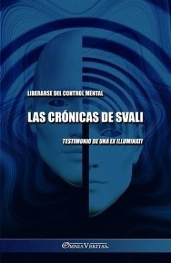 Las crónicas de Svali - Liberarse del control mental: Testimonio de una ex illuminati - Svali
