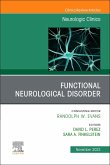 Functional Neurological Disorder, an Issue of Neurologic Clinics