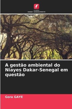 A gestão ambiental do Niayes Dakar-Senegal em questão - Gaye, Gora