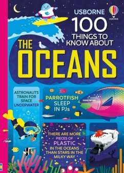 100 Things to Know about the Oceans - Martin, Jerome; Cook, Lan; James, Alice; Frith, Alex; Lacey, Minna