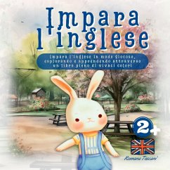 Impara l'inglese: Impara l'inglese in modo giocoso, esplorando e apprendendo attraverso un libro pieno di vivaci colori - Toscana, Romana