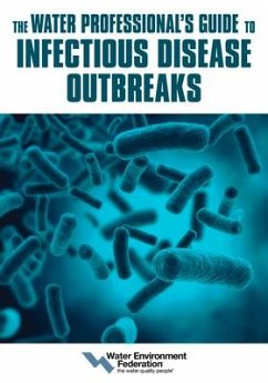 The Water Professional's Guide to Infectious Disease Outbreaks - Federation, Water Environment