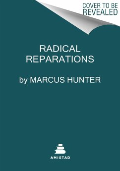 Radical Reparations - Hunter, Marcus Anthony